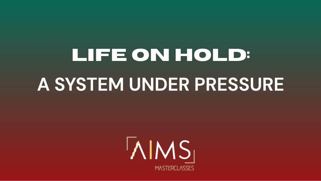 Banner das AIMS XIII Masterclasses – Life on Hold: A System Under Pressure